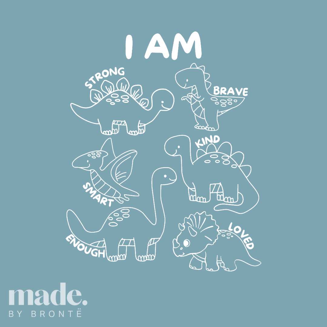 dinosaur affirmations i am strong, brave, smart, kind, enough, loved. made by bronte phillip island