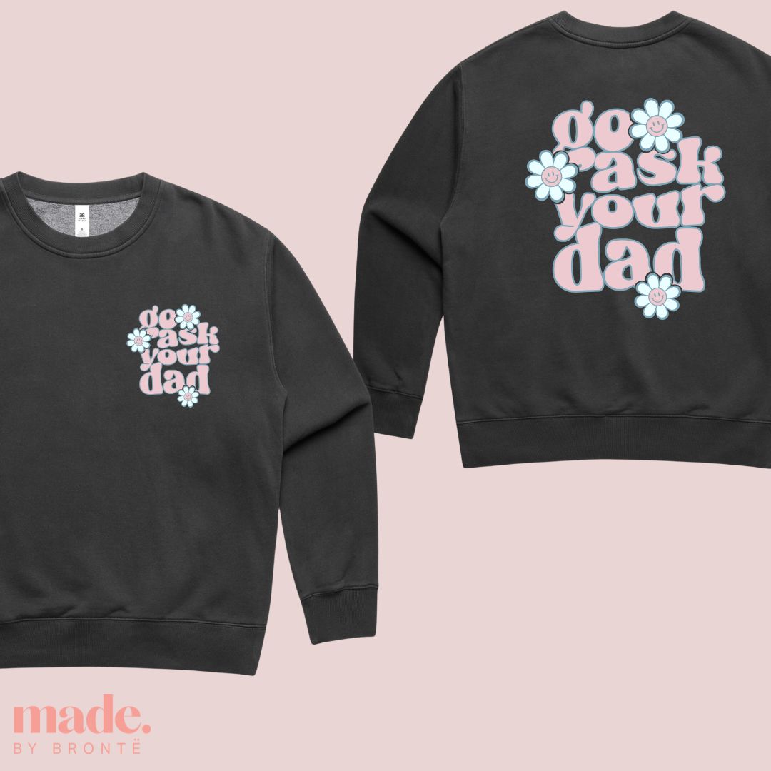 Go ask your dad! | Relax Crewneck Jumper | Gifts for Mum | PINK