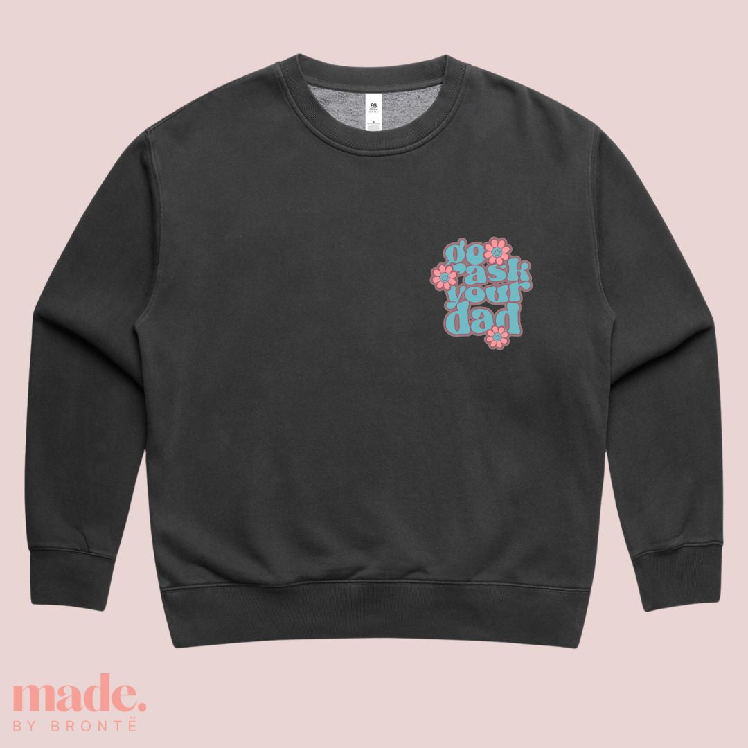 Go ask your dad! | Relax Crewneck Jumper | Gift for Mum | TEAL
